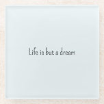 Romantic Blue Life is but a dream Glass Coaster<br><div class="desc">Romantic Blue life is but a dream</div>