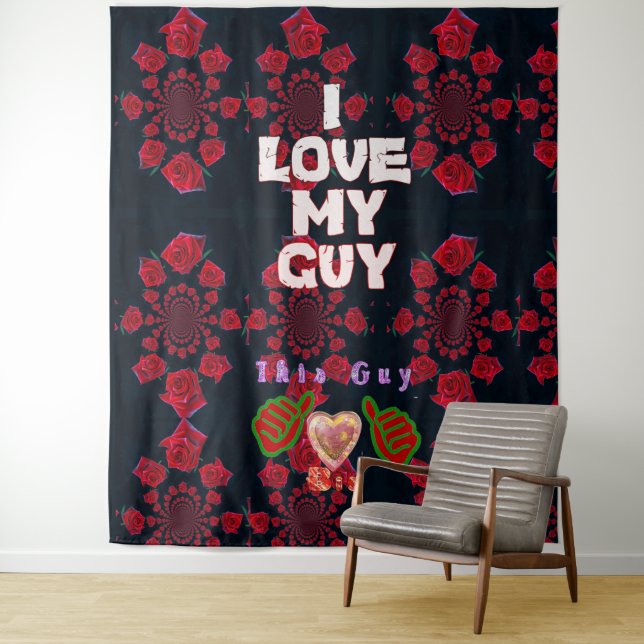 Romantic Love – I Love My Guy Text Design Tapestry (In Situ)