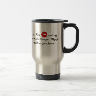 Romantic Love Kiss Quote Kissing Romance quotation Travel Mug