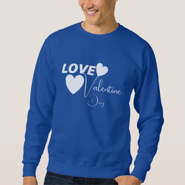 Romantic Love Valentine Day Sweatshirt (Front)
