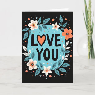 Romantic Love You Floral Card