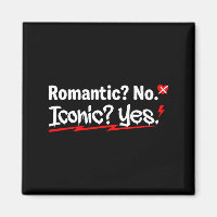 Romantic No Iconic Yes Funny Anti Valentine's Day 