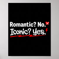 Romantic No Iconic Yes Funny Anti Valentine's Day 