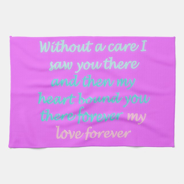 Romantic poem about forever tea towel (Horizontal)