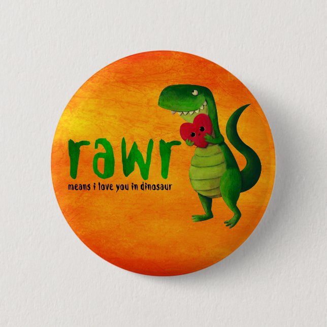 Romantic RAWR T-rex Dinosaur 6 Cm Round Badge (Front)