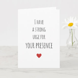 Romantic Valentine's Day I Have A Strong Urge Card