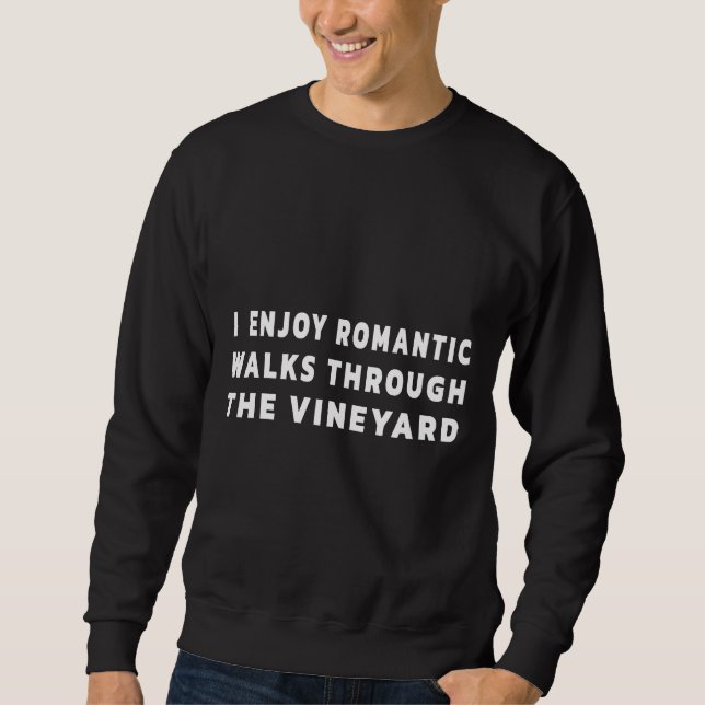 Romantic Walk Through The Vineyard Cool For Wine M Sweatshirt (Front)