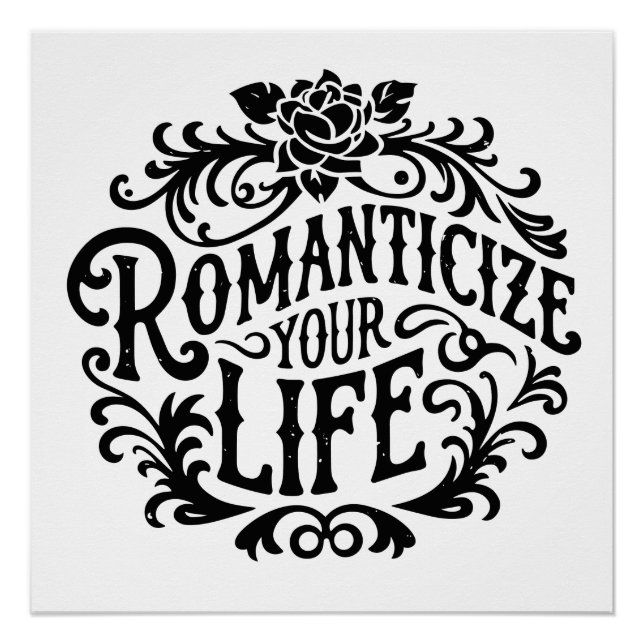 Romanticise your life poster (Front)