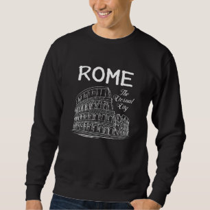Rome Italy City Cityscape Skyline Funny Gift Sweatshirt