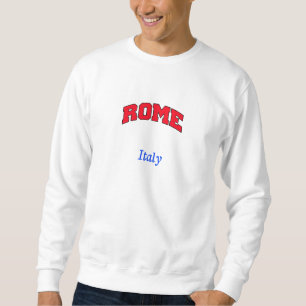 Rome Italy Sweatshirt