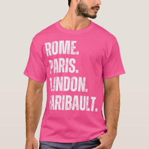 Rome. Paris. London. Faribault. T-Shirt