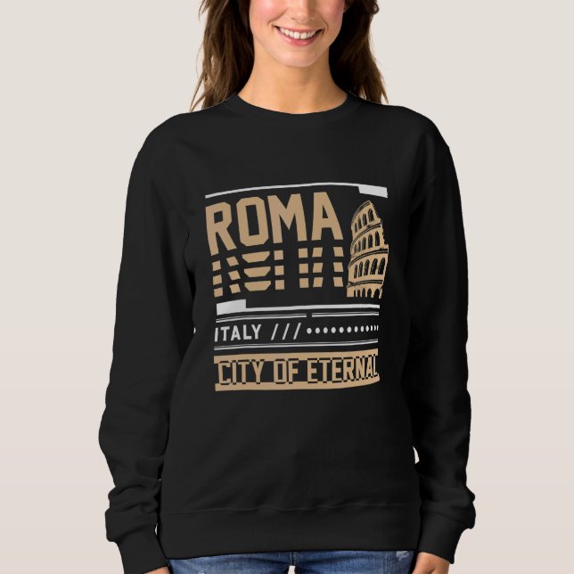 Rome Roma Italy Sweatshirt (Front)