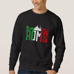 Rome Skyline   Italy    For All Italians Sweatshirt