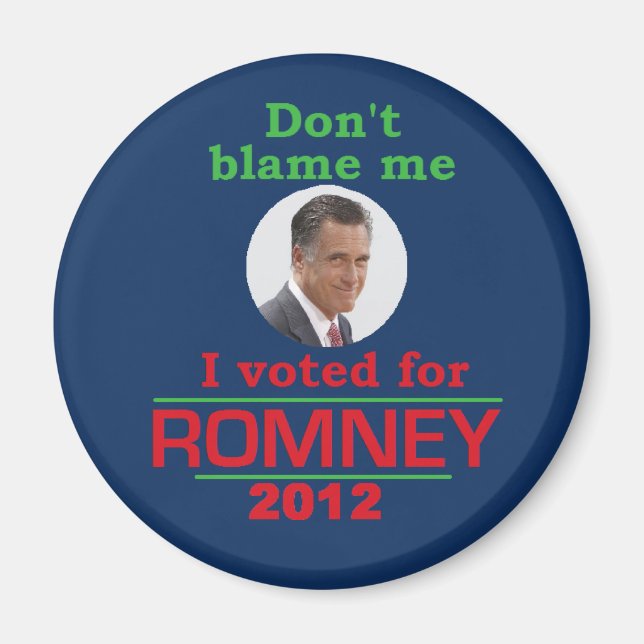Romney Don't Blame Me Magnet (Front)