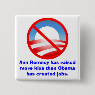 Romney Raised More Kids Than Obama Created Jobs 15 Cm Square Badge