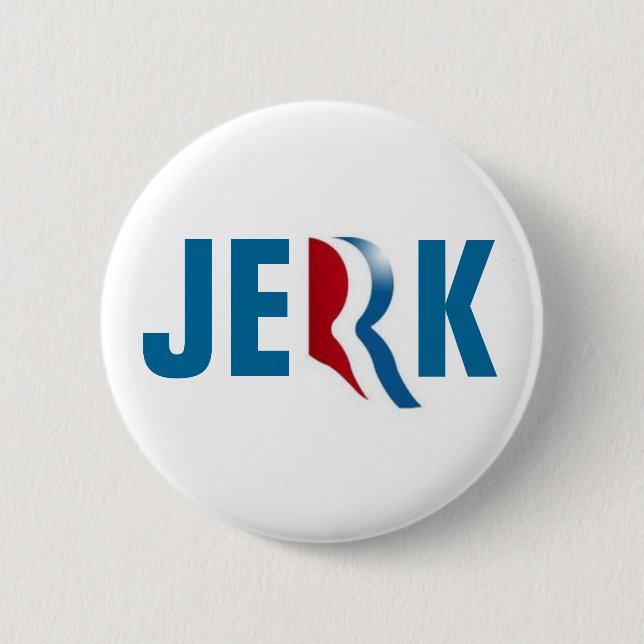 ROMNEY'S A JERK BUTTON (Front)