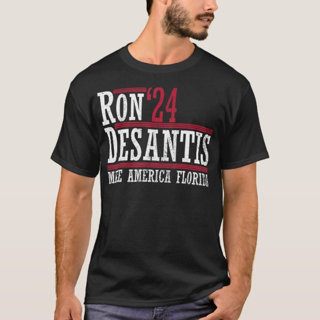 Ron Desantis '24 Make America Florida Ron Desantis T-Shirt (Front)