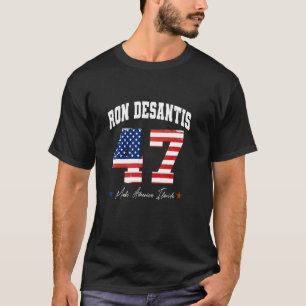 Ron DeSantis 47 president Make America Florida USA T-Shirt