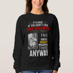 Ron Desantis For Smart People Retro USA American F Sweatshirt