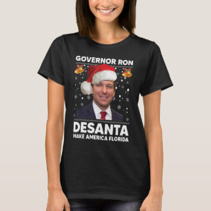 Ron DeSantis Governor DeSanta Make America Florida T-Shirt