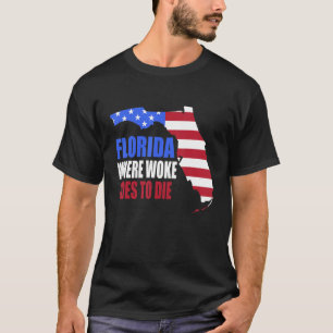 Ron Desantis is Defuture Anti Liberal Anti Woke Fl T-Shirt