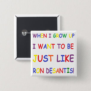 Ron Desantis when I grow up 15 Cm Square Badge