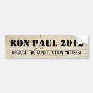 Ron Paul 2012 - Because the Constitution Matters Bumper Sticker