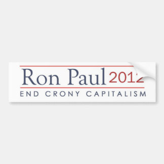 Ron Paul 2012 end crony capitalism Bumper Sticker