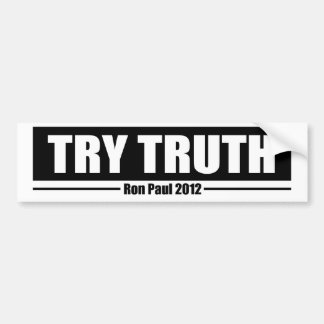 Ron Paul 2012: Try Truth Bumper Sticker