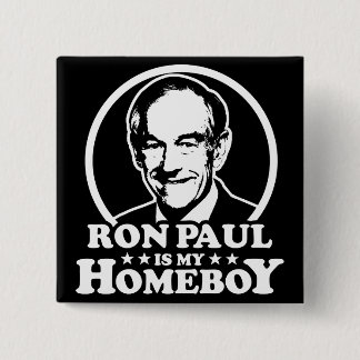 Ron Paul Is My Homeboy 15 Cm Square Badge