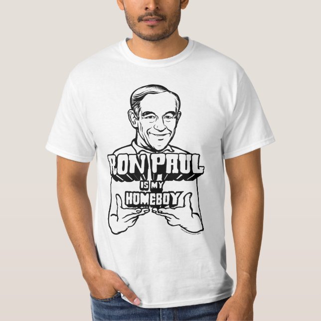 Ron Paul Is My Homeboy Shirt (Front)