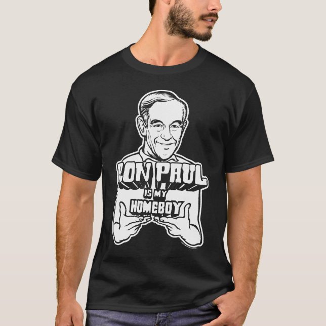 Ron Paul Is My Homeboy Shirt (Front)