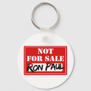 Ron Paul is NOT FOR SALE!!! Key Ring