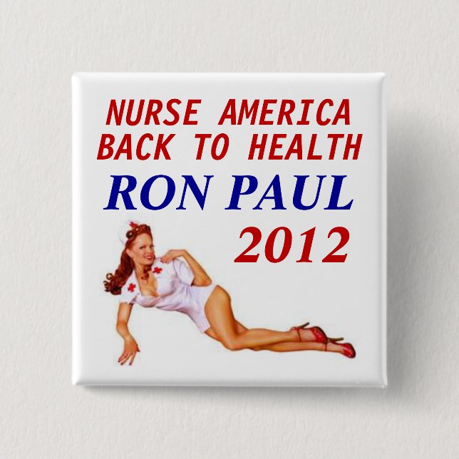 Ron Paul Nurse 2012 15 Cm Square Badge (Front)