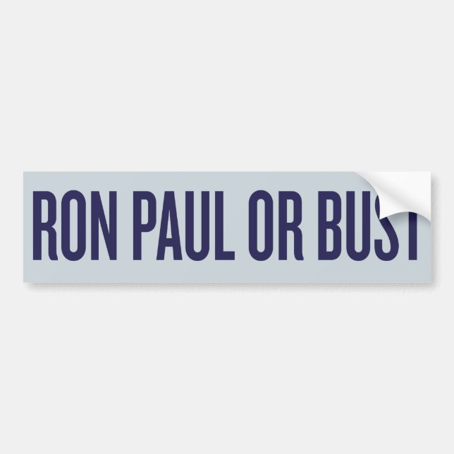 Ron Paul or Bust Bumper Sticker (Front)