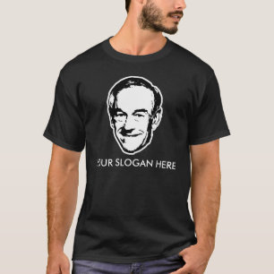 Ron Paul T-shirt Slogan / Customisable