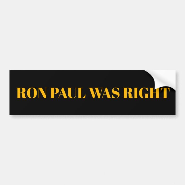 Ron Paul was Right Bumper Sticker (Front)