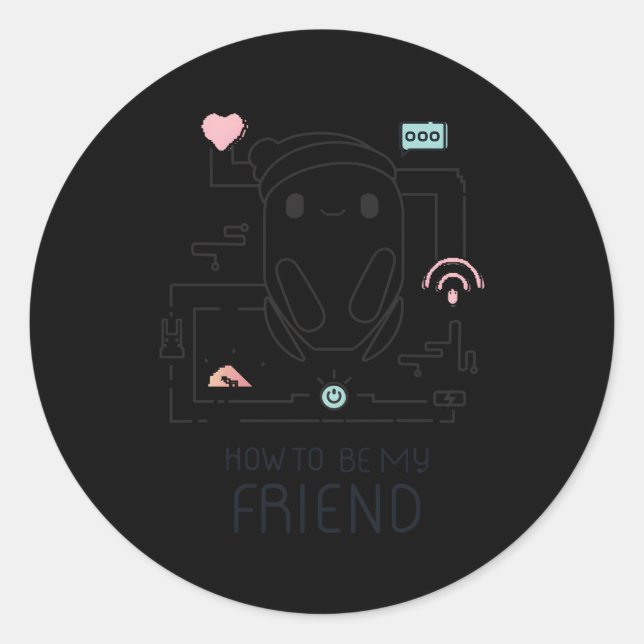 Ronâ€™S Gone Wrong B-Bot How To Be My Friend Classic Round Sticker (Front)