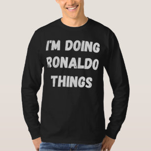 Ronaldo I'm Doing Ronaldo Things T-Shirt