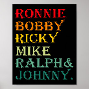 Ronnie Bobby Ricky Mike Ralph And Johnny  Poster
