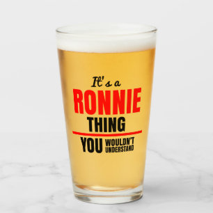 Ronnie thing you wouldn't understand name glass