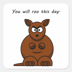 Roo This Day, Funny Angry Kangaroo Cartoon Square Sticker