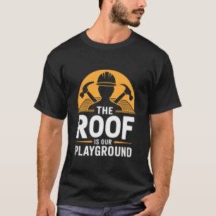 Roof Worker Quotes for Roofing Construction Roofer T-Shirt
