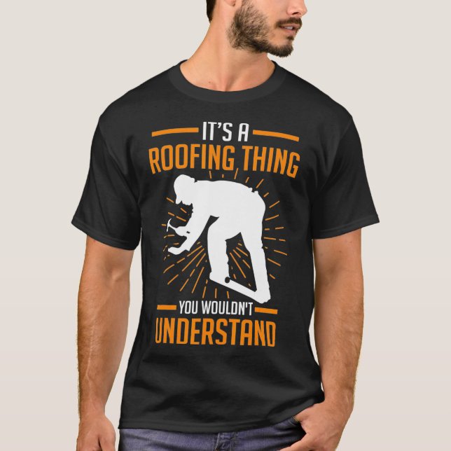 Roofer Construction Worker Gift  T-Shirt (Front)
