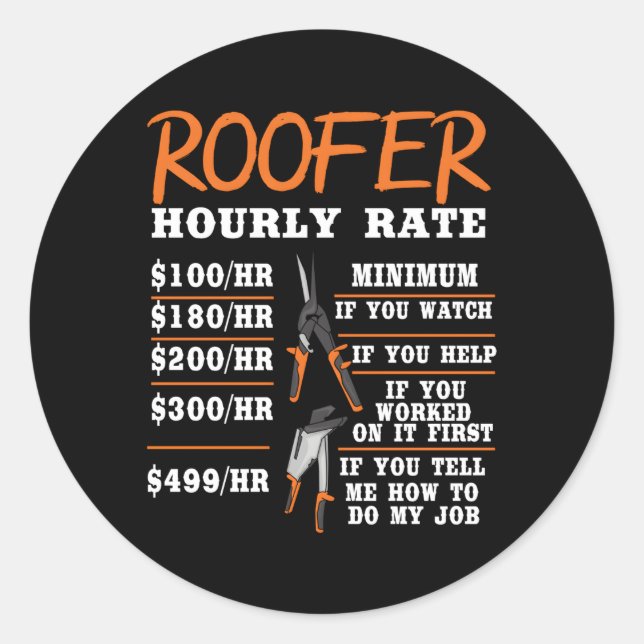 Roofer Construction Worker Roofer Hourly Rate Classic Round Sticker (Front)