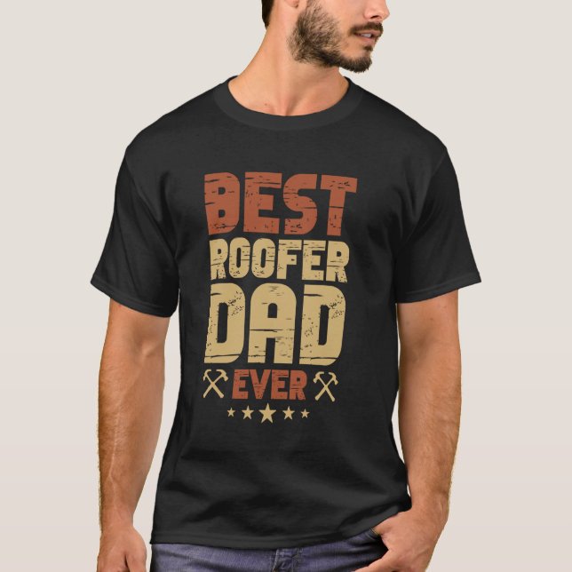 Roofer dad roofer construction worker design fathe T-Shirt (Front)