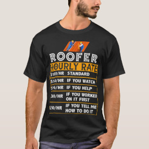 Roofer Hourly Rate Job Matching Construction Gift T-Shirt