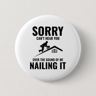 Roofer Humour - Nailing It Roofing 6 Cm Round Badge