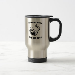 Roofers Coffee Mug, Big Boys Travel Mug