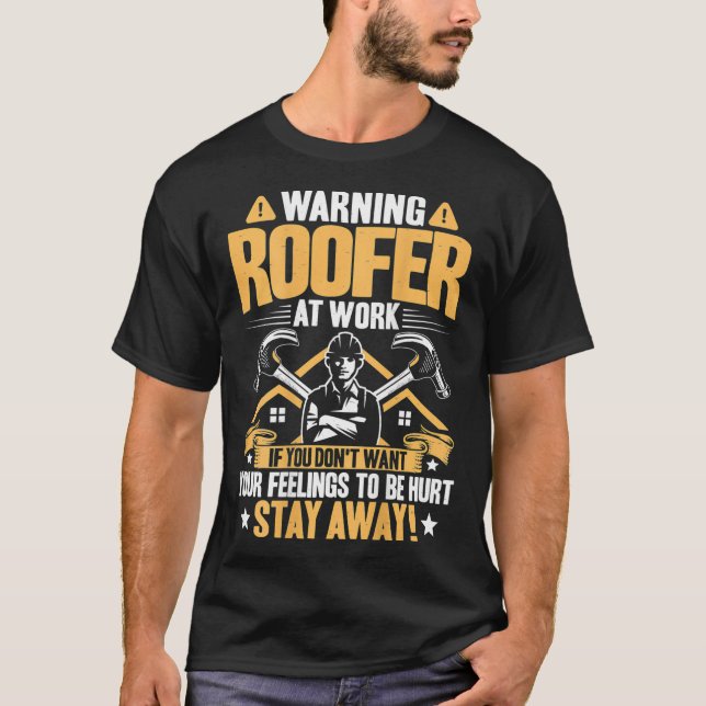 Roofing At Work Roofer  T-Shirt (Front)